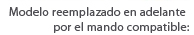 Modelo reemplazado en adelante por el mando compatible: