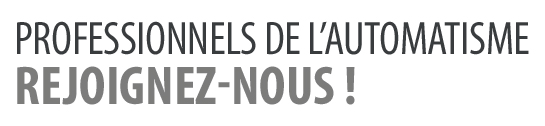 Professionnels de l'automatisme, rejoignez-nous !